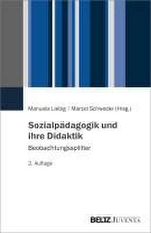 Sozialpädagogik und ihre Didaktik de Manuela Liebig