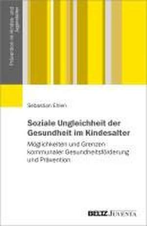 Soziale Ungleichheit der Gesundheit im Kindesalter de Sebastian Ehlen