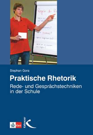 Praktische Rhetorik de Stephan Gora