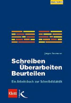 Schreiben - Überarbeiten - Beurteilen de Jürgen Baurmann