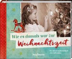 Wie es damals war zur Weihnachtszeit de Nadine Weihe