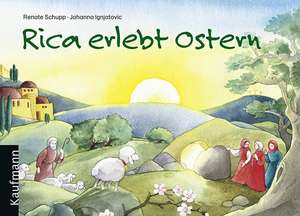 Rica erlebt Ostern de Renate Schupp