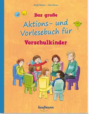 Das große Aktions- und Vorlesebuch für Vorschulkinder de Birgit Ebbert