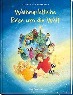 Weihnachtliche Reise um die Welt de Katharina Mauder