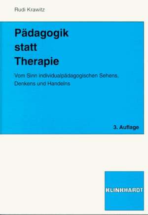 Pädagogik statt Therapie de Rudi Krawitz