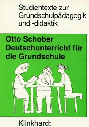 Deutschunterricht für die Grundschule de Otto Schober