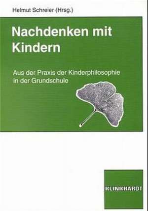 Nachdenken mit Kindern de Helmut Schreier