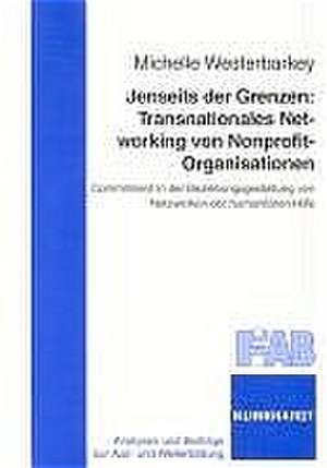 Jenseits der Grenzen: Transnationales Networking von Nonprofit-Organisationen de Michelle Westerbarkey