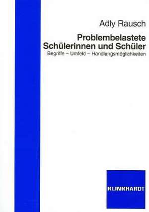 Problembelastete Schülerinnen und Schüler de Adly Rausch