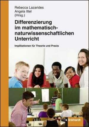 Differenzierung im mathematisch-naturwissenschaftlichen Unterricht de Rebecca Lazarides