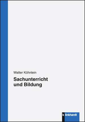 Sachunterricht und Bildung de Walter Köhnlein