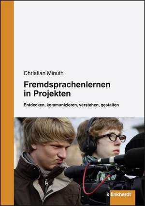 Fremdsprachenlernen in Projekten de Christian Minuth