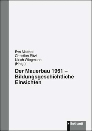 Der Mauerbau 1961 de Eva Matthes