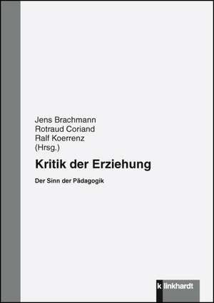 Kritik der Erziehung de Jens Brachmann