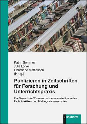 Publizieren in Zeitschriften für Forschung und Unterrichtspraxis de Katrin Sommer