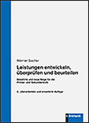 Leistungen entwickeln, überprüfen und beurteilen de Werner Sacher