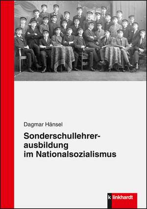 Sonderschullehrerausbildung im Nationalsozialismus de Dagmar Hänsel