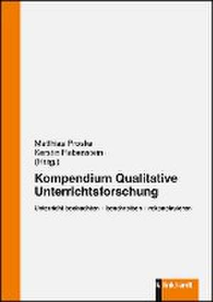 Kompendium qualitativer Unterrichtsforschung de Matthias Proske