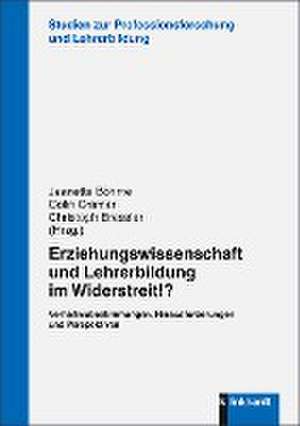 Erziehungswissenschaft und Lehrerbildung im Widerstreit!? de Jeanette Böhme