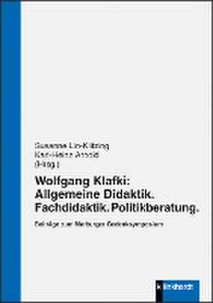 Wolfgang Klafki: Allgemeine Didaktik. Fachdidaktik. Politikberatung. de Susanne Lin-Klitzing