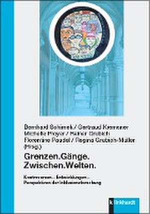 Grenzen.Gänge.Zwischen.Welten. de Bernhard Schimek