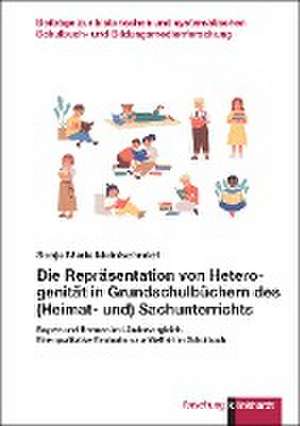 Die Repräsentation von Heterogenität in Grundschulbüchern des (Heimat- und) Sachunterrichts de Sonja Maria Meinlschmidt