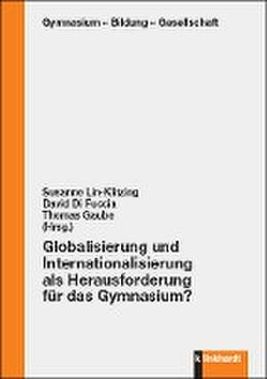 Globalisierung und Internationalisierung als Herausforderung für das Gymnasium? de Susanne Lin-Klitzing