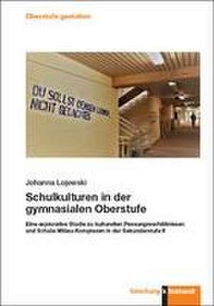 Schulkulturen in der gymnasialen Oberstufe de Johanna Lojewski