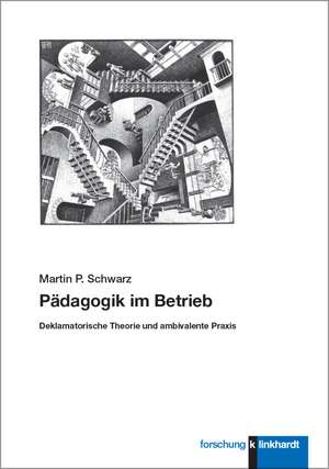 Pädagogik im Betrieb de Martin P. Schwarz