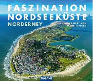 Faszination Nordseeküste - Norderney de Martin Elsen