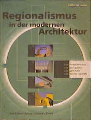 Regionalismus in der modernen Architektur de Catherine Slessor