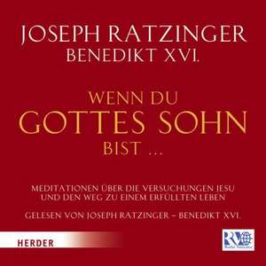 Wenn du Gottes Sohn bist de Joseph Ratzinger