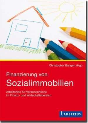 Finanzierung von Sozialimmobilien de Christopher Bangert