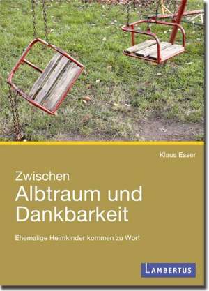 Zwischen Albtraum und Dankbarkeit de Klaus Esser