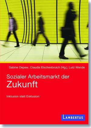 Sozialer Arbeitsmarkt der Zukunft de Lutz Wende