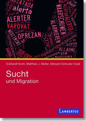 Sucht und Migration de Eckhardt Koch