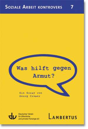 Was hilft gegen Armut? de Georg Cremer