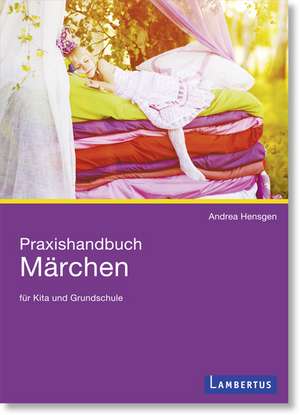 Praxishandbuch Märchen de Andrea Hensgen