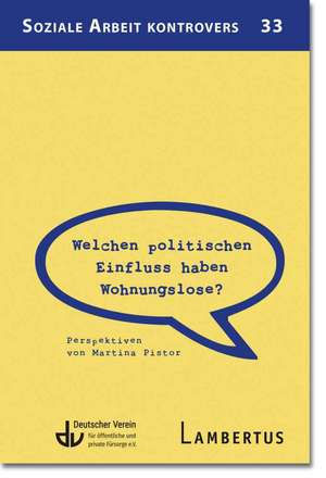 Welchen politischen Einfluss haben Wohnungslose? de Martina Pistor