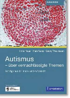 Autismus - über vernachlässigte Themen de Imke Heuer