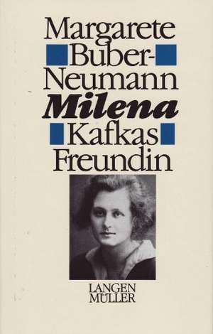 Milena - Kafkas Freundin de Margarete Buber-Neumann