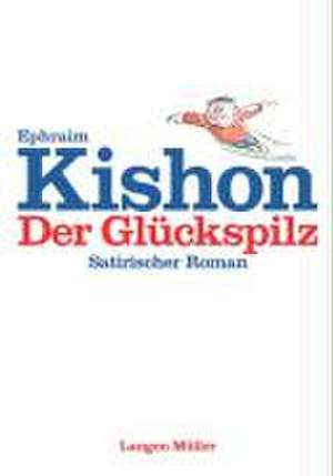 Der Glückspilz de Ephraim Kishon