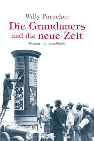 Die Grandauers und die neue Zeit de Willy Purucker