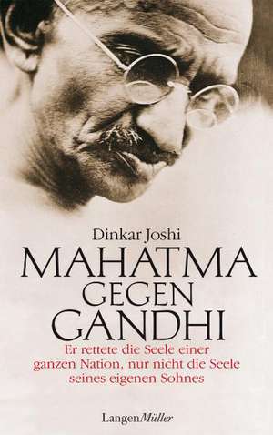 Mahatma gegen Gandhi de Dinkar Joshi