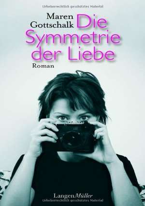 Die Symmetrie der Liebe de Maren Gottschalk