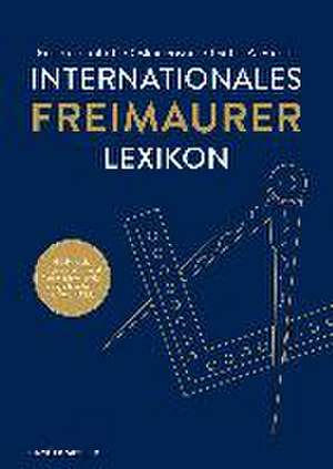 Internationales Freimaurerlexikon de Dieter A. Binder