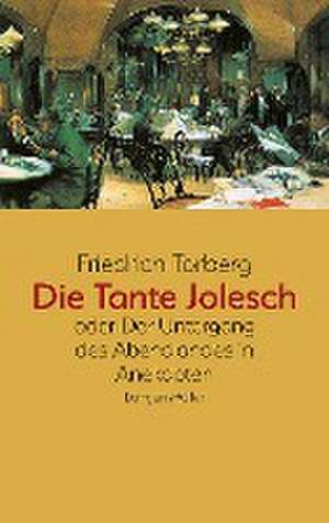 Die Tante Jolesch de Friedrich Torberg