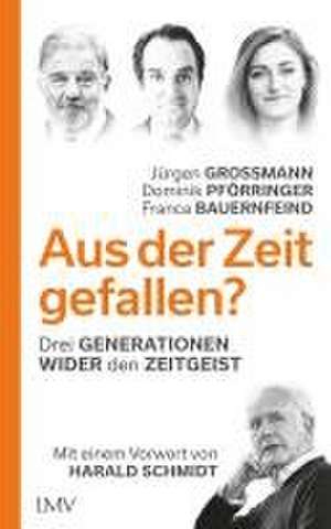 Aus der Zeit gefallen? de Jürgen Grossmann