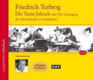 Die Tante Jolesch oder Der Untergang des Abendlandes in Anekdoten. 2 CDs de Friedrich Torberg