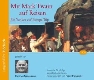 Mit Mark Twain auf Reisen. Ein Yankee auf Europa -Trip de Peter Bramböck